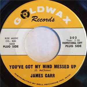 Download James Carr - You've Got My Mind Messed Up