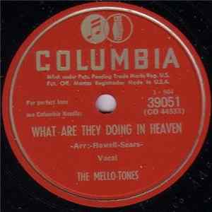 Download The Mello-Tones - What Are They Doing In Heaven / When The Pearly Gates Unfold