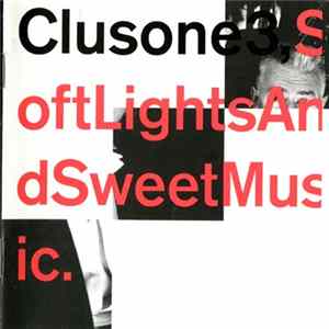 Download Clusone 3 - Soft Lights And Sweet Music