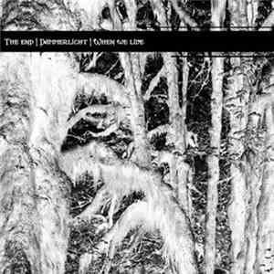 Download The End / Dämmerlicht / When We Live - The End / Dämmerlicht / When We Live