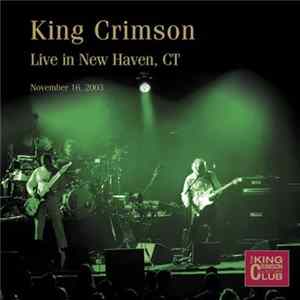 Download King Crimson - Live In New Haven, CT (November 16, 2003)