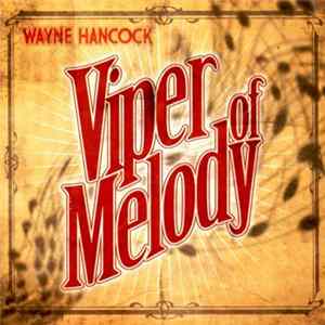 Download Wayne Hancock - Viper Of Melody