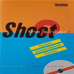 Download Various - Shoot The Singer! Music Censorship Today