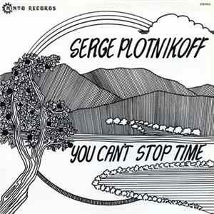 Download Serge Plotnikoff - You Can't Stop Time
