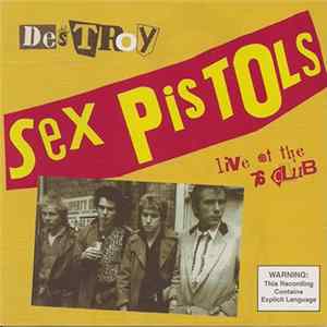 Download Sex Pistols - Destroy - Live At The 76 Club
