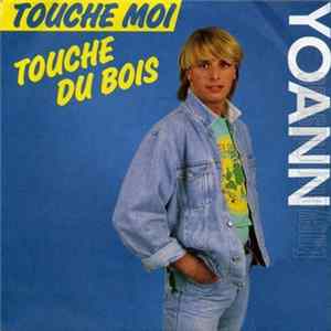 Download Yoann - Touche Moi (Touche Du Bois)