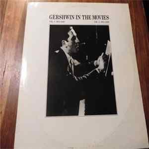 Download George Gershwin - Gershwin In The Movies Vol.1 (1931-1945) Vol.2 (1951-1959)