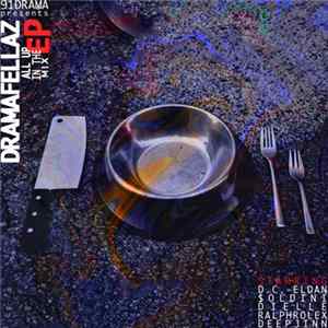 Download 91Drama / DC aka Frankdcnatra / El Dan / $oldini - DramaFellaz / All up in the mix EP
