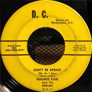 Download Frankie Karl & The Dreams - Don't Be Afraid (Do As I Say) / I'm So Glad
