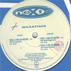 Download Waxattack - Yesss! (I Will Be Master)