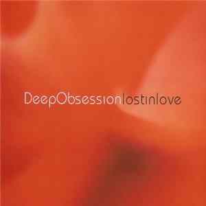 Download Deep Obsession - Lost In Love