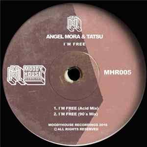 Download Angel Mora & Tatsu - I'm Free