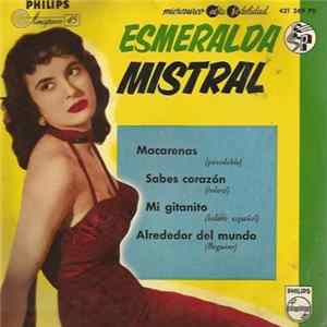 Download Esmeralda Mistral - Macarenas / Sabes Corazón / Mi Gitanito / Alrededor Del Mundo