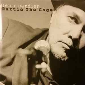 Download Glenn Cardier - Rattle The Cage