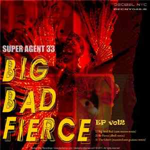 Download Super Agent 33 - Big Bad & Fierce EP (Vol 2)
