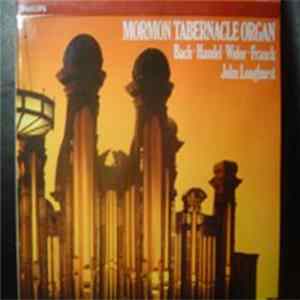 Download Bach, Handel, Widor, Franck, J. Longhurst - Mormon Tabernacle Organ