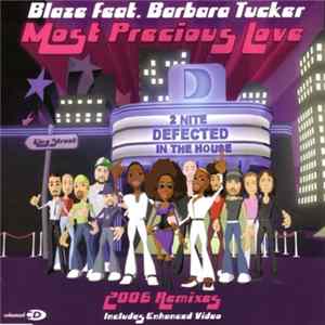 Download Blaze Feat. Barbara Tucker - Most Precious Love (2006 Remixes)