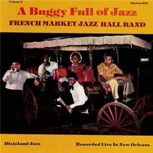 Download French Market Jazz Hall Band - A Buggy Full Of Jazz Volume 2
