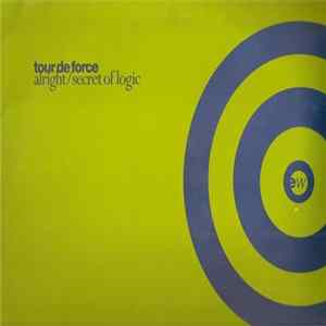 Download Tour De Force - Alright / Secret Of Logic
