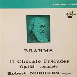Download Brahms - Robert Noehren - 11 Chorale Preludes, Op. 122 Complete