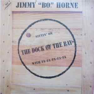 Download Jimmy "Bo" Horne - (Sittin' On) The Dock Of The Bay With Fa-Fa-FA-Fa-Fa (Mix Version)