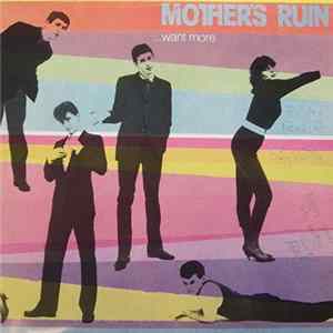 Download Mother's Ruin - Want More