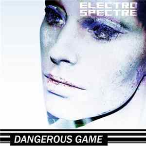 Download Electro Spectre - Dangerous Game