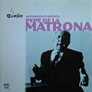Download Pepe De La Matrona - Naturaleza Flamenca