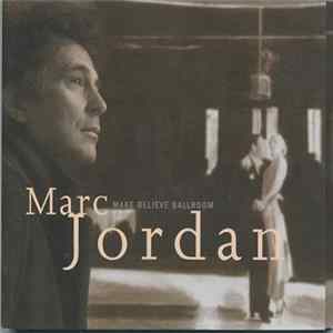 Download Marc Jordan - Make Believe Ballroom