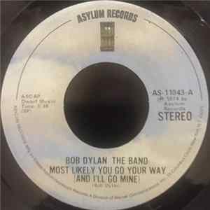 Download Bob Dylan / The Band - Most Likely You Go Your Way (And I'll Go Mine)