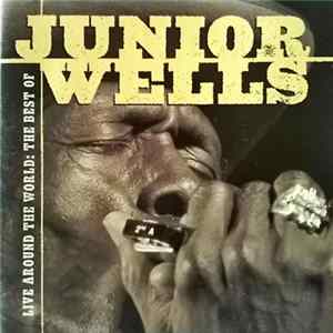 Download Junior Wells - Live Around The World: The Best Of