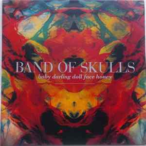 Download Band Of Skulls - Baby Darling Doll Face Honey Album Sampler