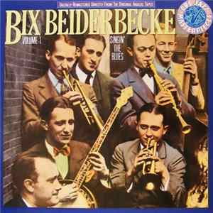 Download Bix Beiderbecke - Volume 1 - Singin' The Blues