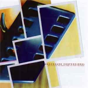 Download Dashboard Confessional - The Places You Have Come To Fear The Most
