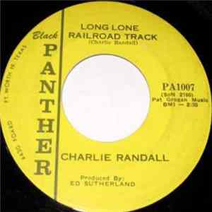 Download Charlie Randall - Long Lone Railroad Track