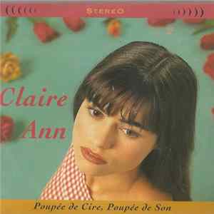 Download Claire Ann - Poupée De Cire, Poupée De Son
