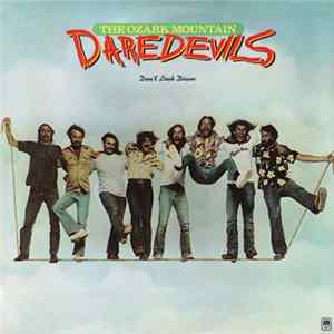 Download The Ozark Mountain Daredevils - Don't Look Down