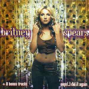 Download Britney Spears - Oops!...I Did It Again + 8 Bonus