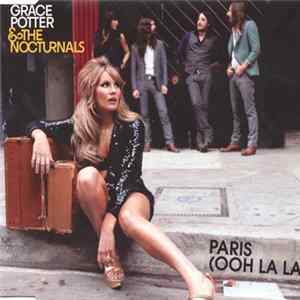 Download Grace Potter & The Nocturnals - Paris (Ooh La La)