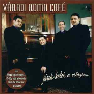 Download Váradi Roma Café - Járok-Kelek A Világban