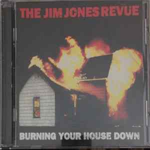 Download The Jim Jones Revue - Burning Your House Down