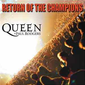 Download Queen + Paul Rodgers - Return Of The Champions
