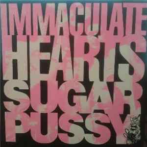 Download Immaculate Hearts - Sugar Pussy