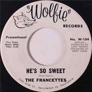 Download The Francettes - He's So Sweet / I'm Leaving You