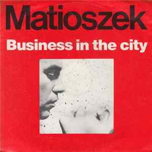 Download Matioszek - Business In The City