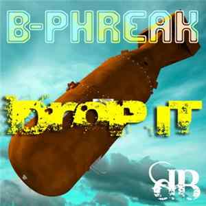 Download B-Phreak - Drop It