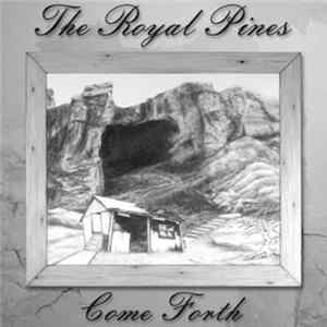 Download The Royal Pines - Come Forth