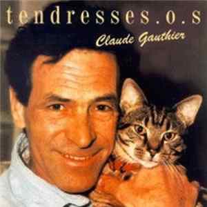Download Claude Gauthier - Tendresses.o.s.