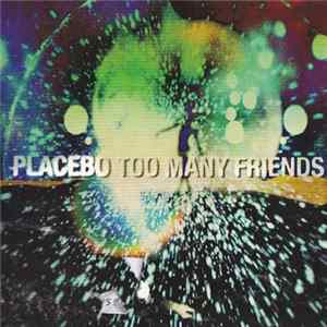Download Placebo - Too Many Friends