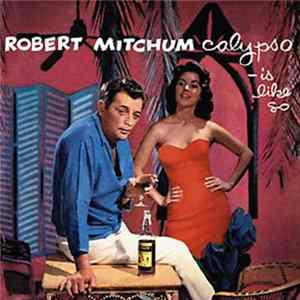 Download Robert Mitchum - Calypso - Is Like So...